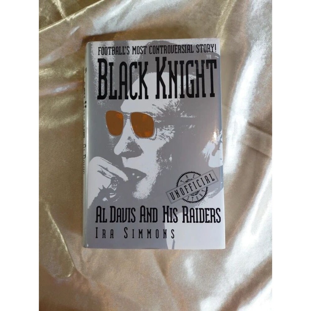 Black Knight: Al Davis and His Raiders